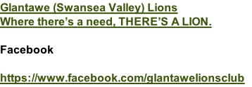 Glantawe (Swansea Valley) Lions
Where there’s a need, THERE’S A LION.

Facebook

https://www.facebook.com/glantawelionsclub